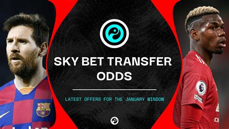 sky bet transfer specials|Sky transfer odds: Messi, Isco and more January transfer .